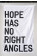 Rirkrit Tiravanija, Untitled (HOPE HAS NO RIGHT ANGLES), 2019