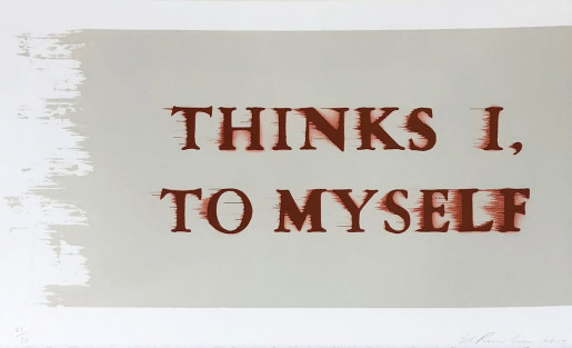 Ed Ruscha, Thinks I, To Myself, 2016